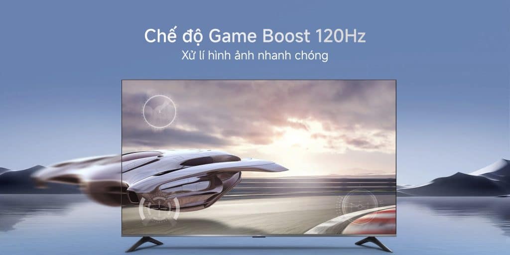Chế độ Game Boost 120Hz Xử lý hình ảnh nhanh