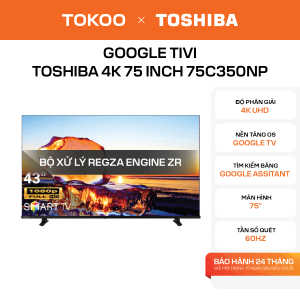 Google Tivi Toshiba 4K 75 inch 75C350NP