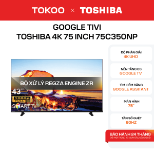 Google Tivi Toshiba 4K 75 inch 75C350NP