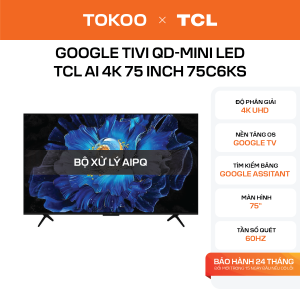 Google Tivi QD-Mini LED TCL AI 4K 75 inch 75C6KS