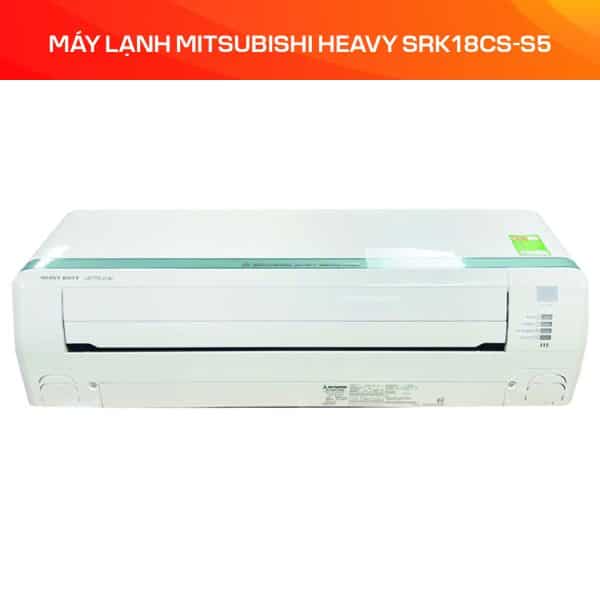 MÁY LẠNH MITSUBISHI HEAVY SRK18CS-S5 - Ảnh 2