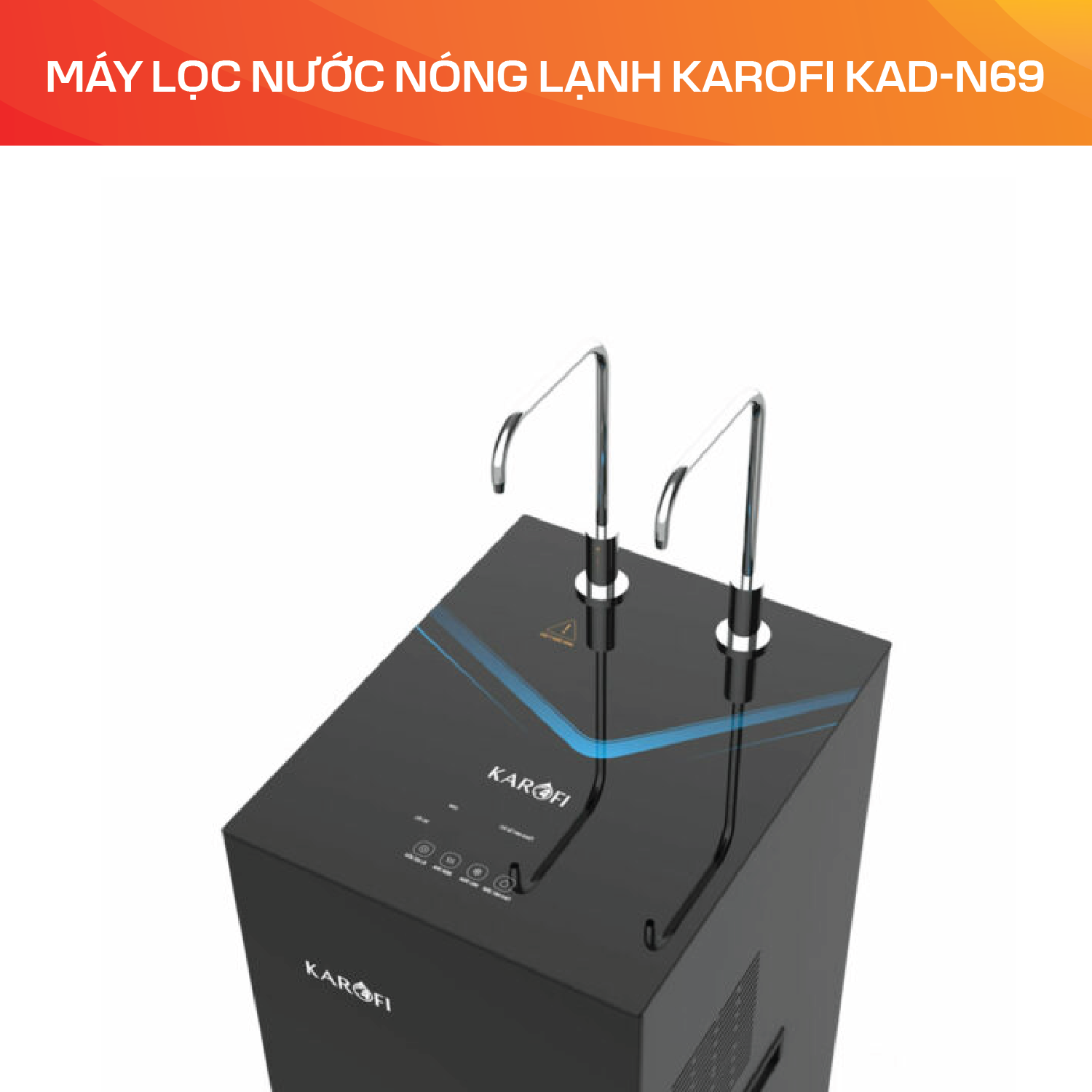 Máy lọc nước nóng lạnh Karofi KAD-N69 - Ảnh 2