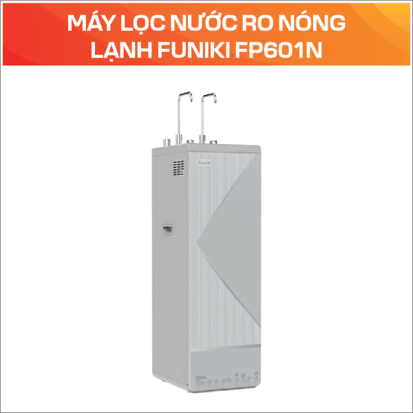 MÁY LỌC NƯỚC RO NÓNG LẠNH FUNIKI FP601N - Ảnh 3