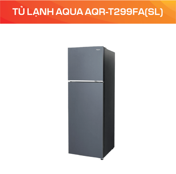 TỦ LẠNH AQUA AQR-T299FA(SL) - Ảnh 3