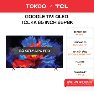 Google Tivi QLED TCL 4K 65 inch 65P8K